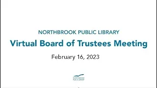 Library Board of Trustees Meeting February 16, 2023