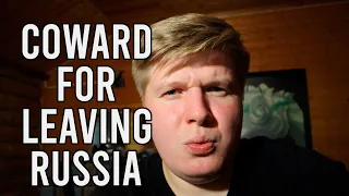 Coward For Leaving Russia