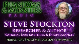STEVE STOCKTON - Researcher & Author - 'NATIONAL PARK MYSTERIES & DISAPPEARANCES' - Lon Strickler