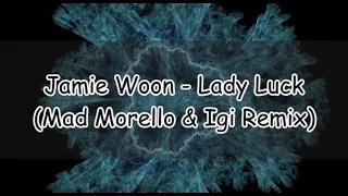 Jamie Woon - Lady Luck (Mad Morello & Igi Remix) (Lyrics) 🎵