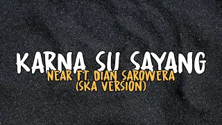 Karna Su Sayang - Near ft. Dian Sarowera SKA version (Slowed)