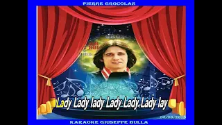 LADY LAY Pierre Groscolas karaoké Giiuseppe BULLA