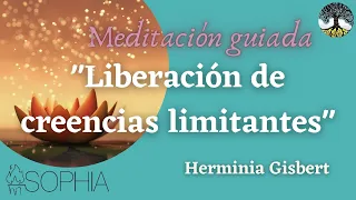 MEDITACIÓN GUIADA "liberación de creencias limitantes"
