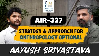 Strategy & Approach for UPSC Anthropology | Aayush Srivastava, AIR 327 | Toppers Talk | Rau's IAS