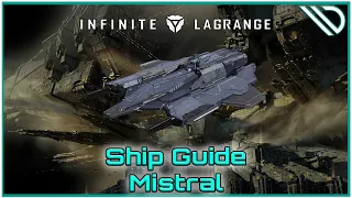 Infinite Lagrange | Ship Guide Mistral