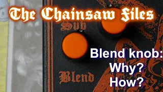 The Chainsaw Files - Blend knob and Boss HM-2 sound? Let's talk about that for a while!