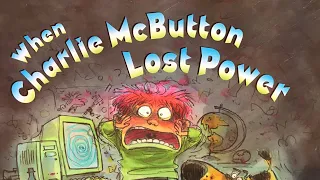 Read Aloud - When Charlie McButton Lost Power