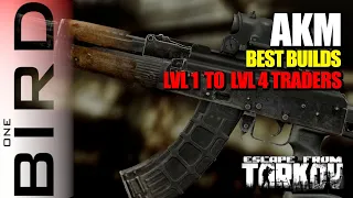 AKM WEAPON BUILDS  |  The best AKM builds from LVL 1 to LVL 4 Traders  |  Escape from Tarkov