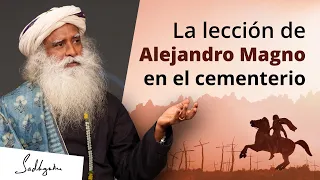 Alejandro Magno en el cementerio: una historia desde Persia | Sadhguru Español