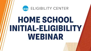NCAA Initial-Eligibility Webinar for Home-Schooled College-Bound Student-Athletes