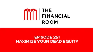 The Financial Room - Episode 251 - Dead Equity