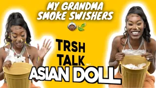 Getting High With My Grandma with Asian Doll | TRSH Talk