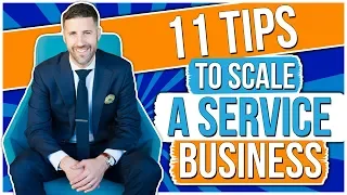 How To Scale A Service Business (11 Tips)