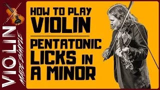 How to Play Violin - Pentatonic Licks in A Minor