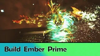 [Warframe] Build Ember Prime & Review - Analisi