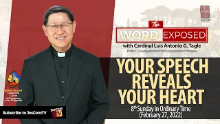 YOUR SPEECH REVEALS YOUR HEART | The Word Exposed with Cardinal Tagle (February 27, 2022)