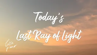 Today's Last Ray of Light (Relaxing Piano Music by TLE Piano)