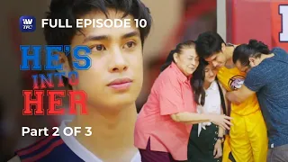 He's Into Her | Season 1 | Episode 10 | Part 2 of 3 | iWantTFC Originals Playback