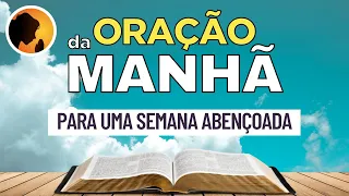 ORAÇÃO DA MANHÃ - Para uma semana abençoada - 10/07/2022