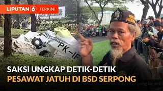 Pesawat Latih Jatuh di BSD Serpong, Ini Keterangan Saksi! | Liputan 6