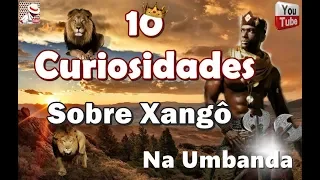 10 CURIOSIDADES SOBRE XANGÔ NA UMBANDA