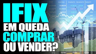 IFIX EM QUEDA COMPRAR OU VENDER?