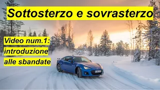 Sottosterzo e sovrasterzo: introduzione alle sbandate