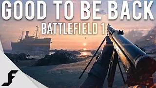 GOOD TO BE BACK - Battlefield 1