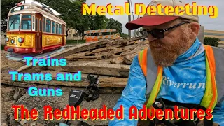 Metal Detecting - Trains, Trams and Guns