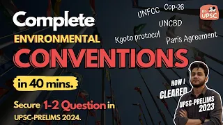 🔥 Complete ENVIRONMENTAL CONVENTIONS, Conferences and Protocol in One Video🚀| 🎯UPSC-Prelims 2024