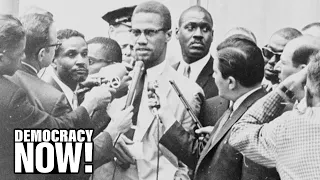 Who Killed Malcolm X? Two Men Are Exonerated As Manhattan DA Reveals Details of FBI Coverup