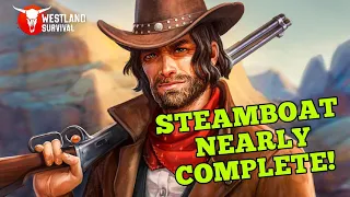 So Close To Finishing The Steamboat! | Westland Survival Gameplay Ep 138