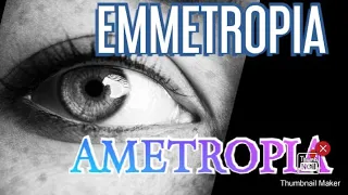 Emmetropia, Ametropia, Refractive error in English.