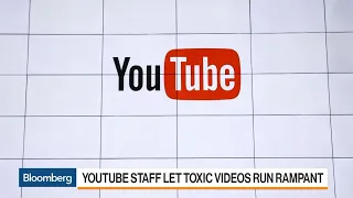 YouTube Staff Let Toxic Videos Run Rampant