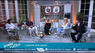 POSLE RUCKA - Ljubav nekad i sad - Brakovi i veze nikad povrsniji i kraci? - (TV Happy 29.08.2023)