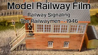 Railway Signaling - 'The Railwaymen' - 1946 - OO Gauge Model Railway Film