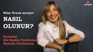 #NasılOlunur Podcast 76. Bölüm - Elif Keskin Yurtbulmuş ve Mustafa Yurtbulmuş