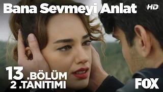 Bana Sevmeyi Anlat 13. Bölüm 2. Tanıtımı