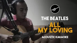 [Karaoke] All My Loving - The Beatles (acoustic guitar version with lyrics)