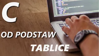 Kurs C od podstaw #13 - Tablice