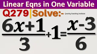 Q279 | Solve (6x+1)/3+1=(x-3)/6 | 6x + 1 by 3 + 1 = x - 3 by 6