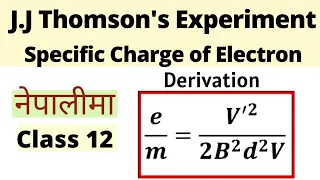 J.J Thomson's Experiment to Determine  Specific Charge of  Electron | Modern Physics | Electron