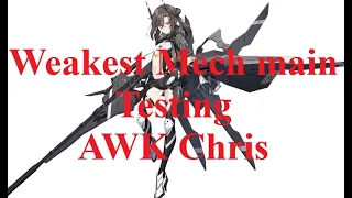 COUNTERSIDE(Global) Weakest Mech main Testing AWK Chris in RTA [14/02/2024]