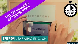 The technology of translation - 6 Minute English