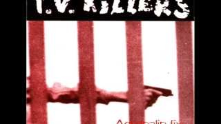 TV Killers - Adrenalin Fix (Full Album)