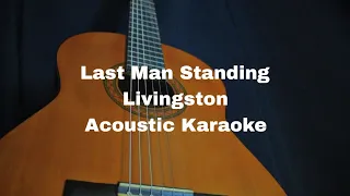 Livingston - Last Man Standing (Acoustic Karaoke)