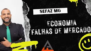 SEFAZ/MG - ECONOMIA - FALHAS DE MERCADO