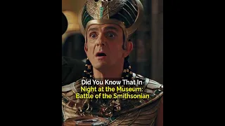 Did You Know That In Night At The Museum: Battle of the Smithsonian