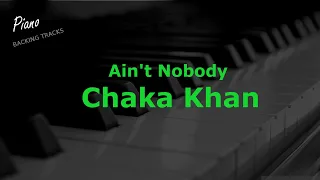 Ain't Nobody - Chaka Khan ( Piano Instrumental Backing Track Karaoke )