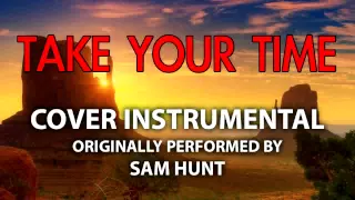 Take Your Time (Cover Instrumental) [In the Style of Sam Hunt]